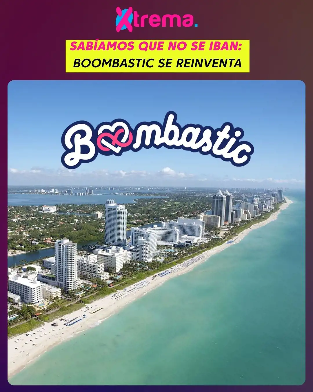 Boombastic Company ha anunciado su expansión internacional a destinos como Miami.