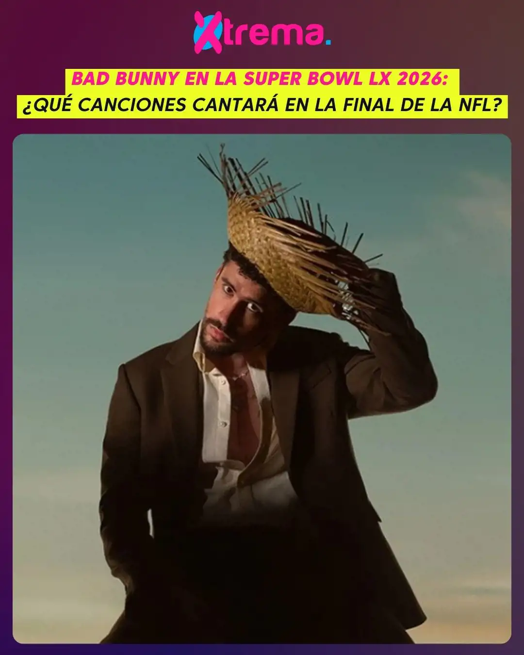 Bad Bunny en la Super Bowl LX 2026: ¿Qué canciones cantará en la final de la NFL?