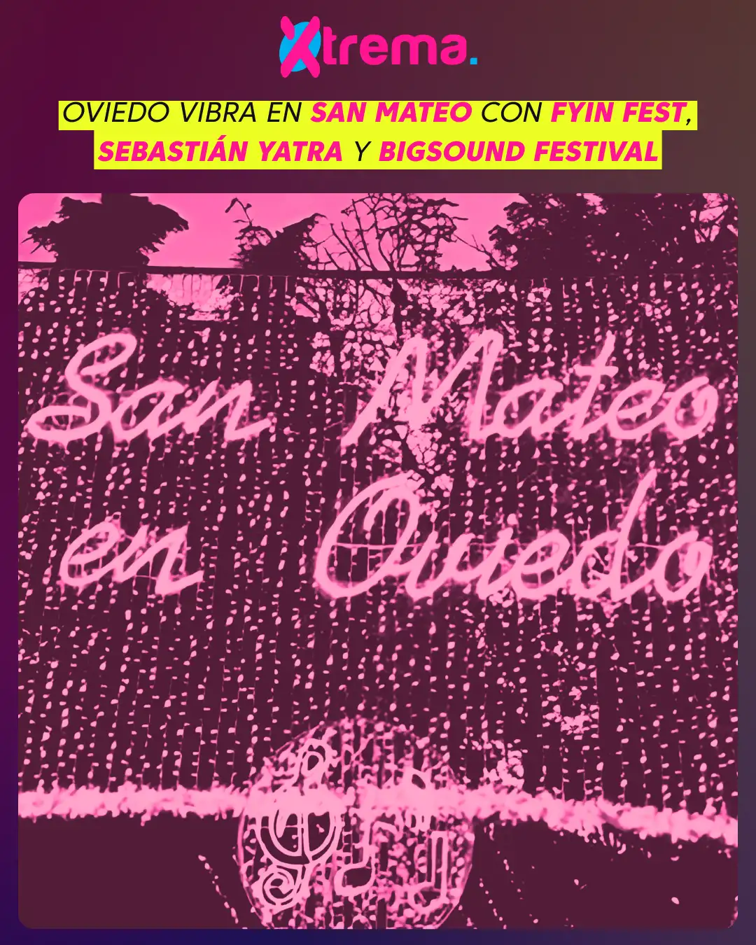 Oviedo vibra en San Mateo con Fyin Fest, Sebastián Yatra y BIGSOUND Festival